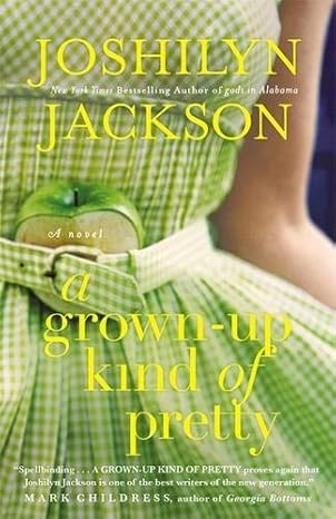 A Grown-Up Kind of Pretty book by Joshilyn Jackson