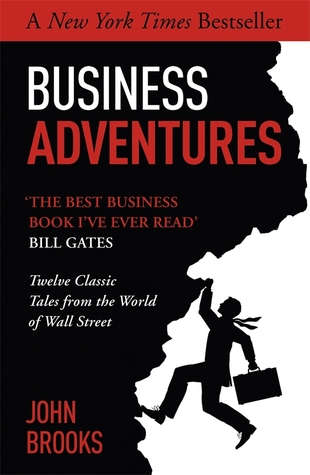 Business Adventures: Twelve Classic Tales from the World of Wall Street book by John Brooks