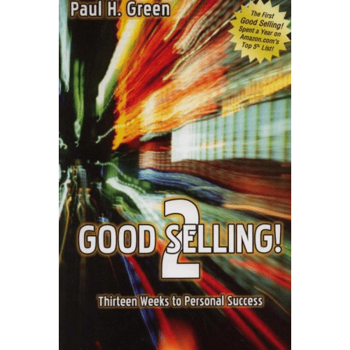 Good Selling! : Thirteen Weeks to Personal Success