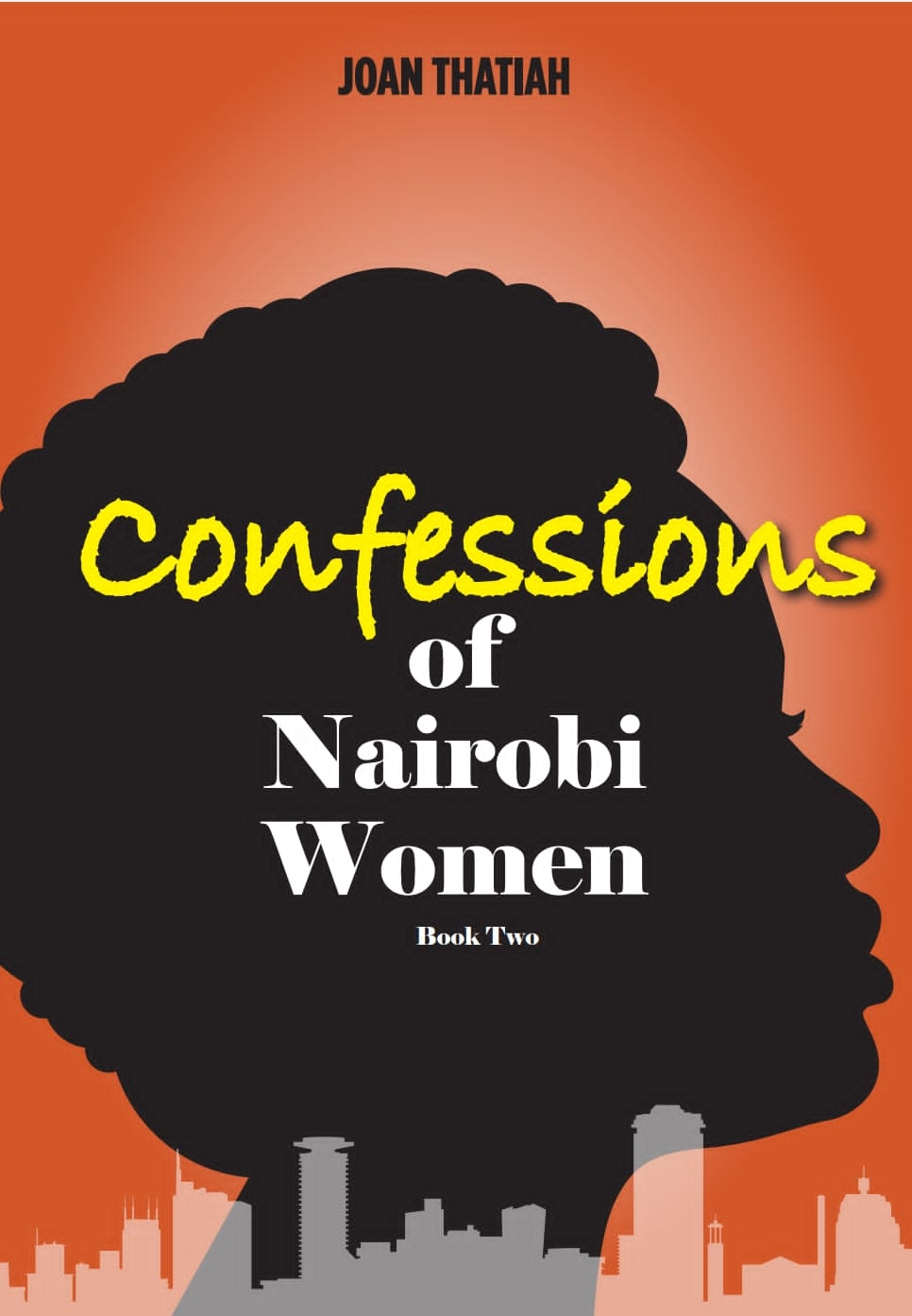 Confessions of Nairobi Women Book Two by Joan Thatiah