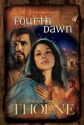 A.D. Chronicles #4: Fourth Dawn book by Bodie Thoene