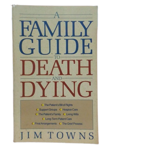 A Family Guide to Death and Dying