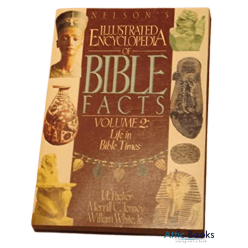 Nelson's Illustrated Encyclopedia of Bible Facts Volume 2: Life In Bible Times