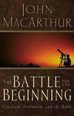The Battle for the Beginning : The Bible on Creation and the Fall of Adam