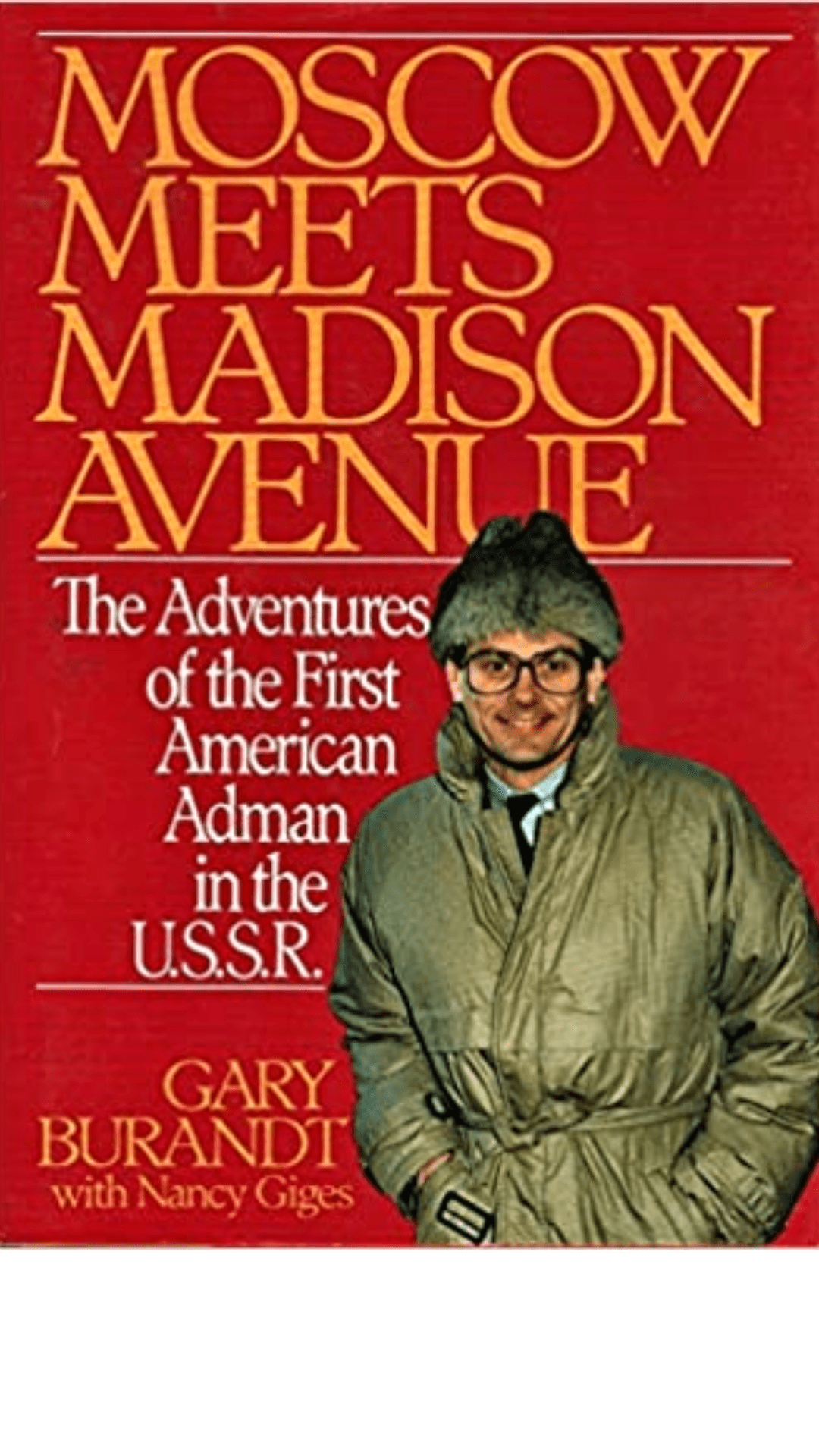 Moscow Meets Madison Avenue : The Adventures of the First American Adman in the U.S.S.R