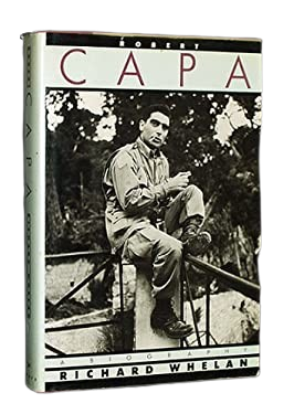 Robert Capa: A Biography book by Richard Whelan