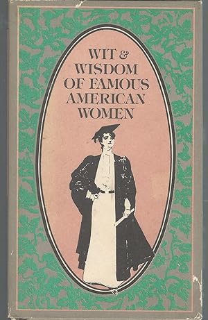 Wit and Wisdom of Famous American Women