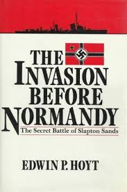The Invasion Before Normandy: The Secret Battle of Slapton Sands