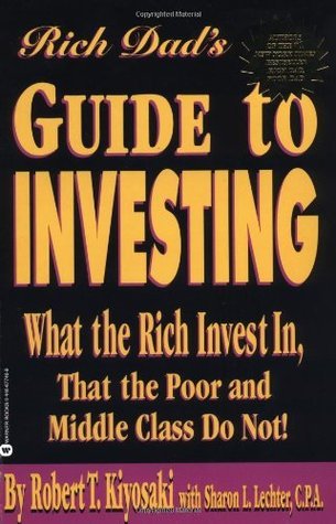 Rich Dad's Guide to Investing: What the Rich Invest in That the Poor and Middle Class Do Not! book by Robert T. Kiyosaki