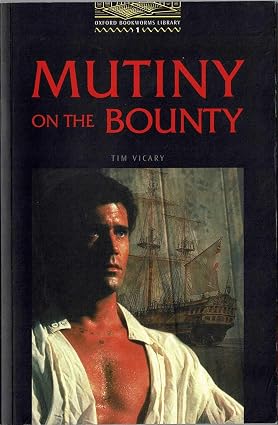 Oxford Bookworms Library: Mutiny on the Bounty Book By Tim Vicary
