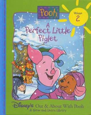 Disney's Out & About with Pooh: A Grow and Learn Library #2: A Perfect Little Piglet