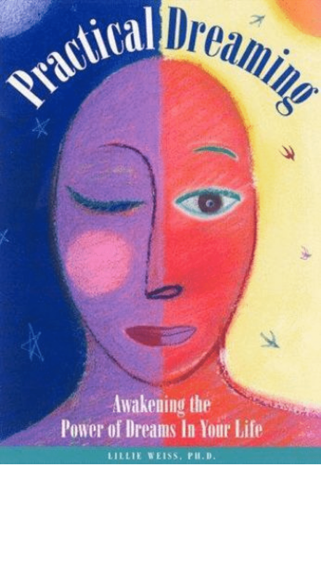Practical Dreaming: Awakening the Power of Dreams in Your Life