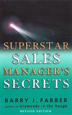 Superstar Sales Manager's Secrets, Revised book by Barry J. Farber