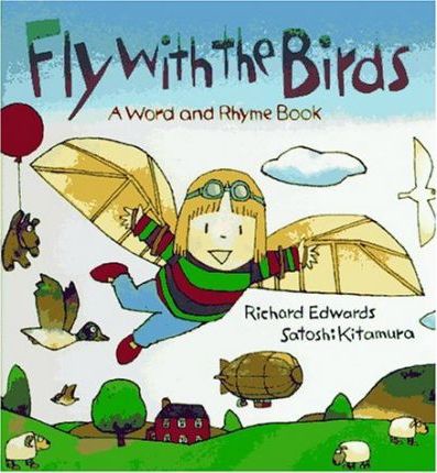Fly with the Birds : A Word and Rhyme Book