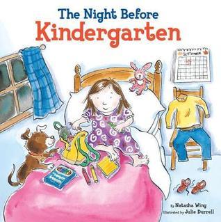 The Night Before Kindergarten by Natasha Wing