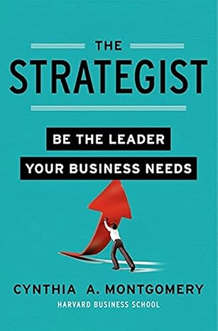 The Strategist: Be the Leader Your Business Needs book by Cynthia Montgomery