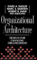 Organizational Architecture : Designs for Changing Organizations