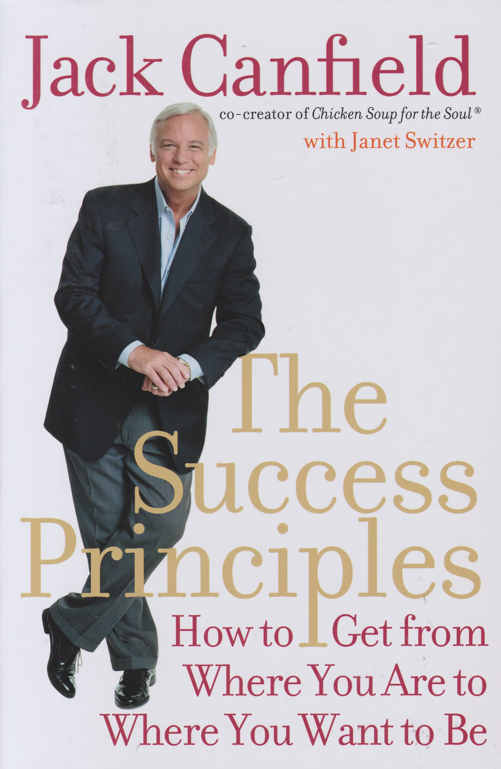 The Success Principles : How to Get from Where You Are to Where You Want to Be Book by Jack Canfield
