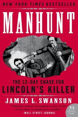 Manhunt : The Twelve-Day Chase for Lincoln's Killer