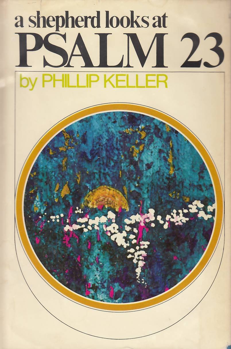 A Shepherd Looks at Psalm 23 book by Phillip Keller