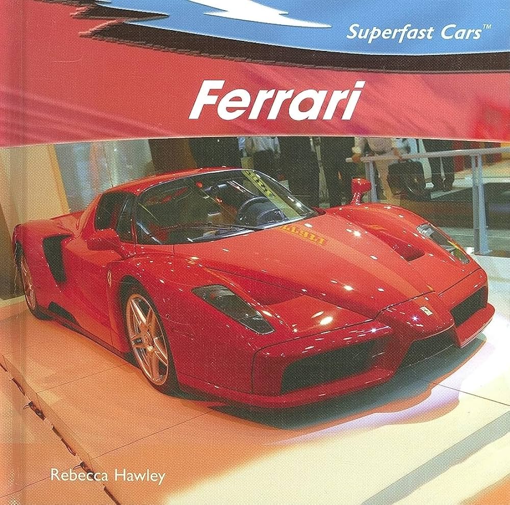 Ferrari (Super Fast Cars) by Rebecca Hawley