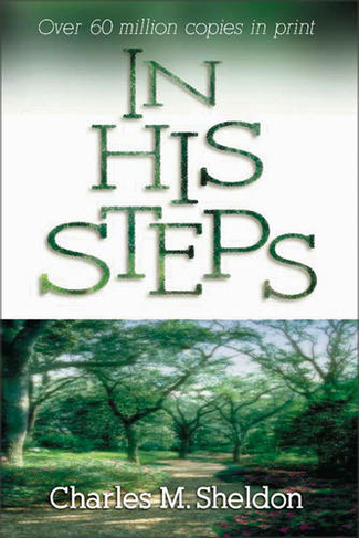 In His Steps book by Charles M. Sheldon
