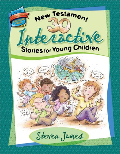30 New Testament Interactive Stories for Young Children