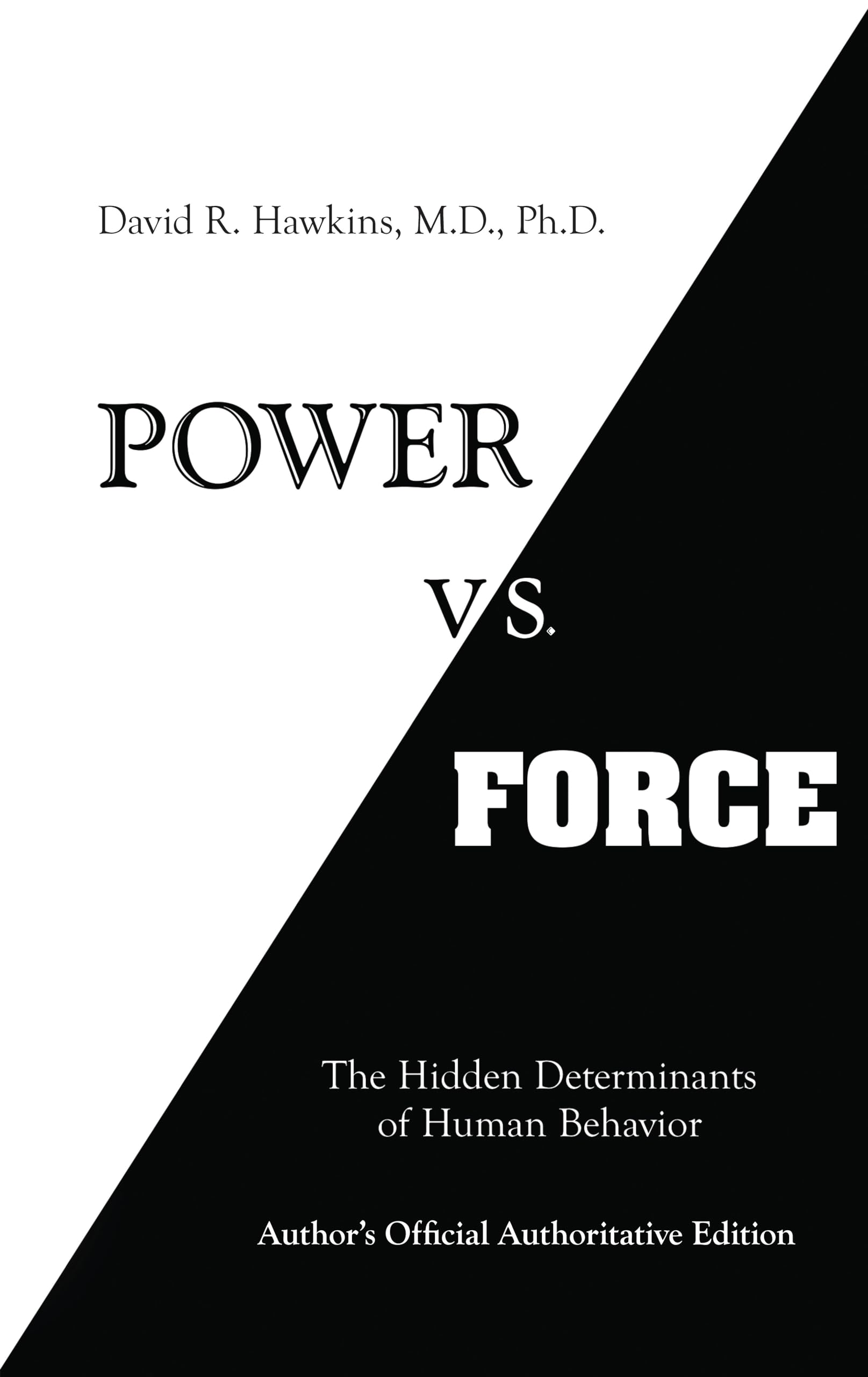 Power vs. Force: The Hidden Determinants of Human Behavior book by David R. Hawkins