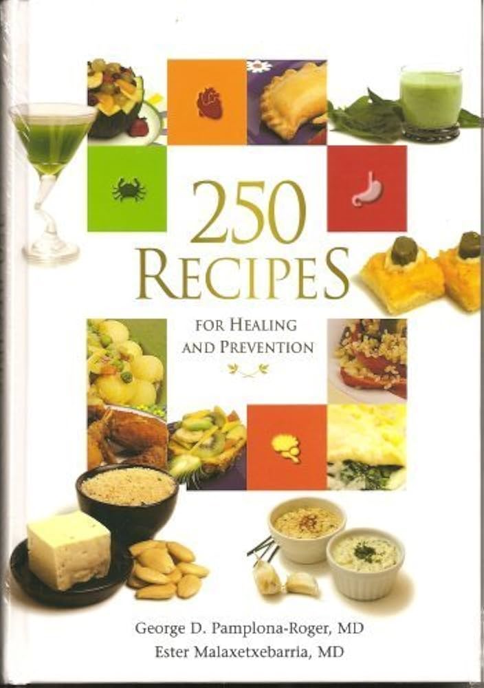 Two Hundred and Fifty Recipes for Healing and Prevention book by George D. Pamplona-Roger