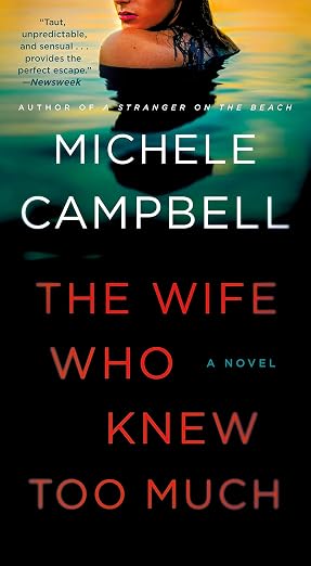 The Wife Who Knew Too Much: A Novel By Michele Campbell