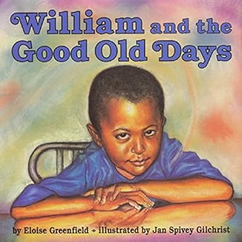 William and the Good Old Days book by Eloise Greenfield