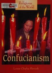 Confucianism (Religions of the World) book by Louise Chipley Slavicek