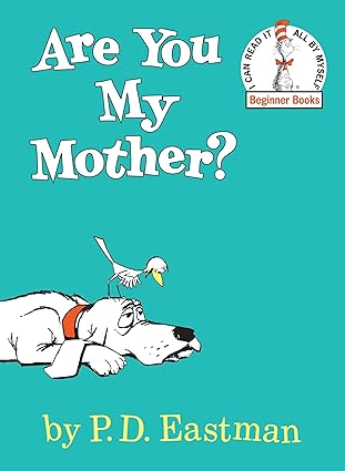 Are You My Mother? book by P.D. Eastman