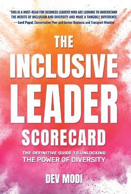The Inclusive Leader Scorecard : The Definitive Guide to Unlocking the Power of Diversity