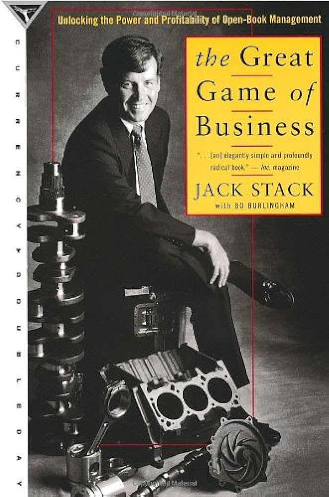 The Great Game of Business: The Only Sensible Way to Run a Company