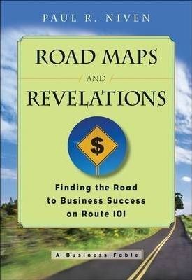 Roadmaps and Revelations : Finding the Road to Business Success on Route 101