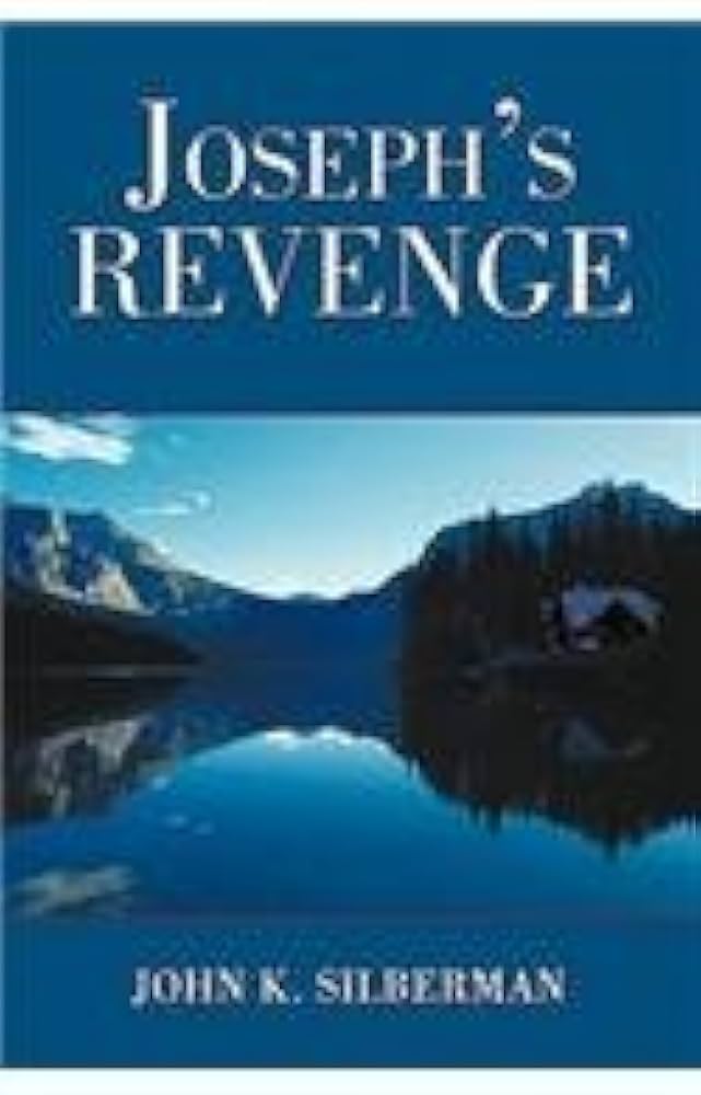 Joseph's Revenge by John K. Silberman