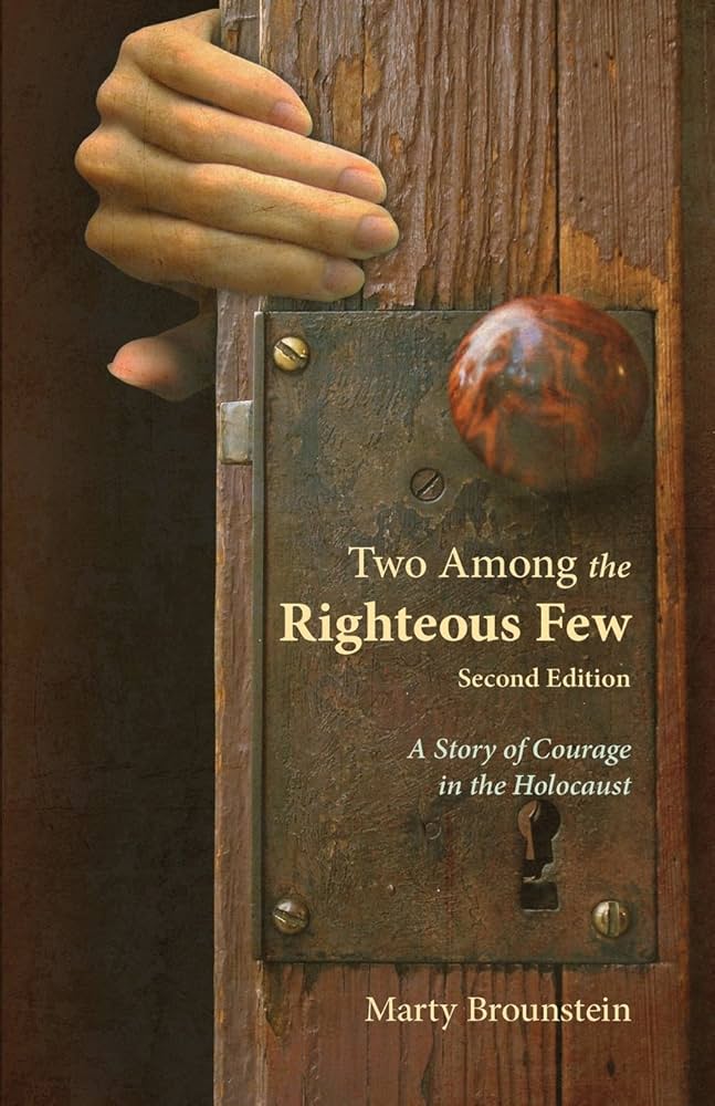 Two Among the Righteous Few : A Story of Courage in the Holocaust