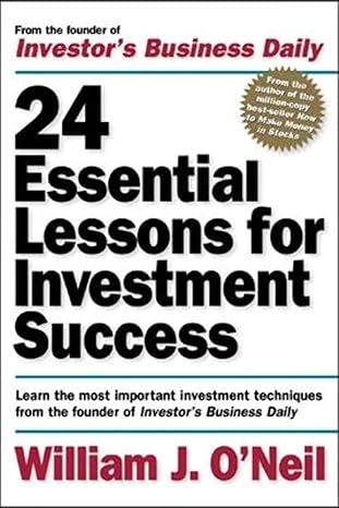 24 Essential Lessons for Investment Success book by William J. O'Neil