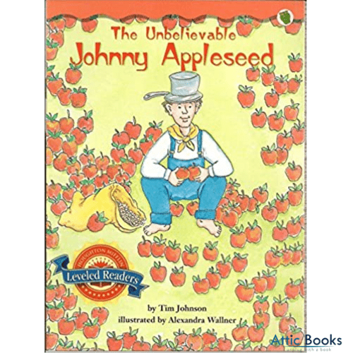 The Unbelievable Johnny Appleseed (Houghton Mifflin Reading Leveled Readers)
