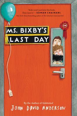 Ms. Bixby's Last Day book by  John David Anderson