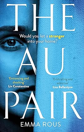 The Au Pair: A spellbinding mystery full of dark family secrets book by Emma Rous