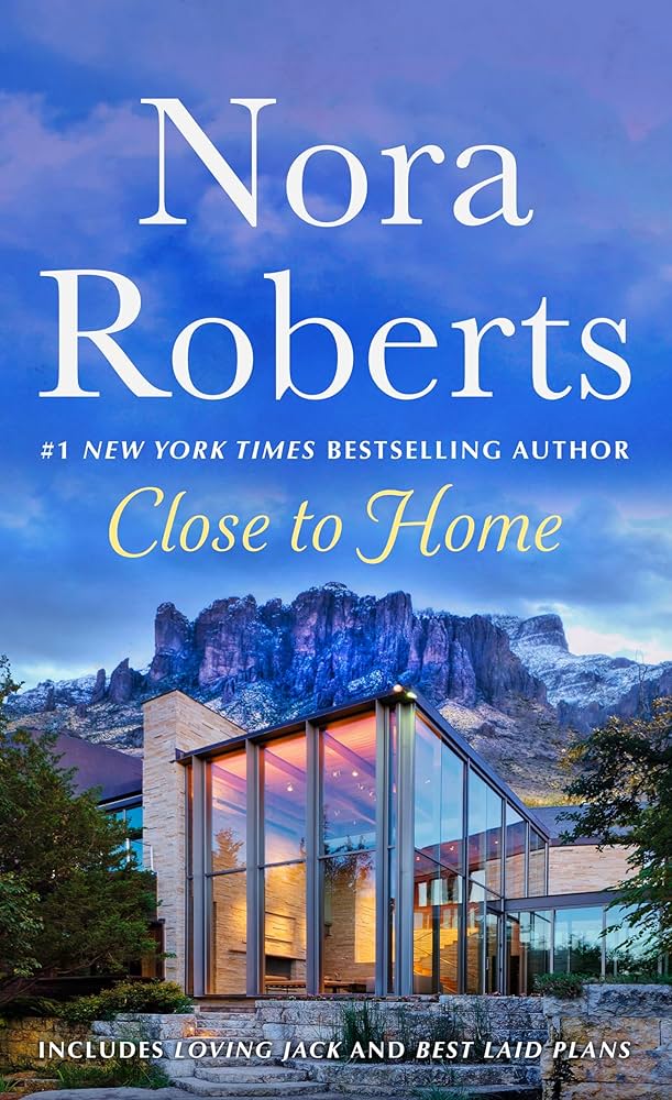 Close to Home: 2-in-1: Loving Jack and Best Laid Plans book by Nora Roberts