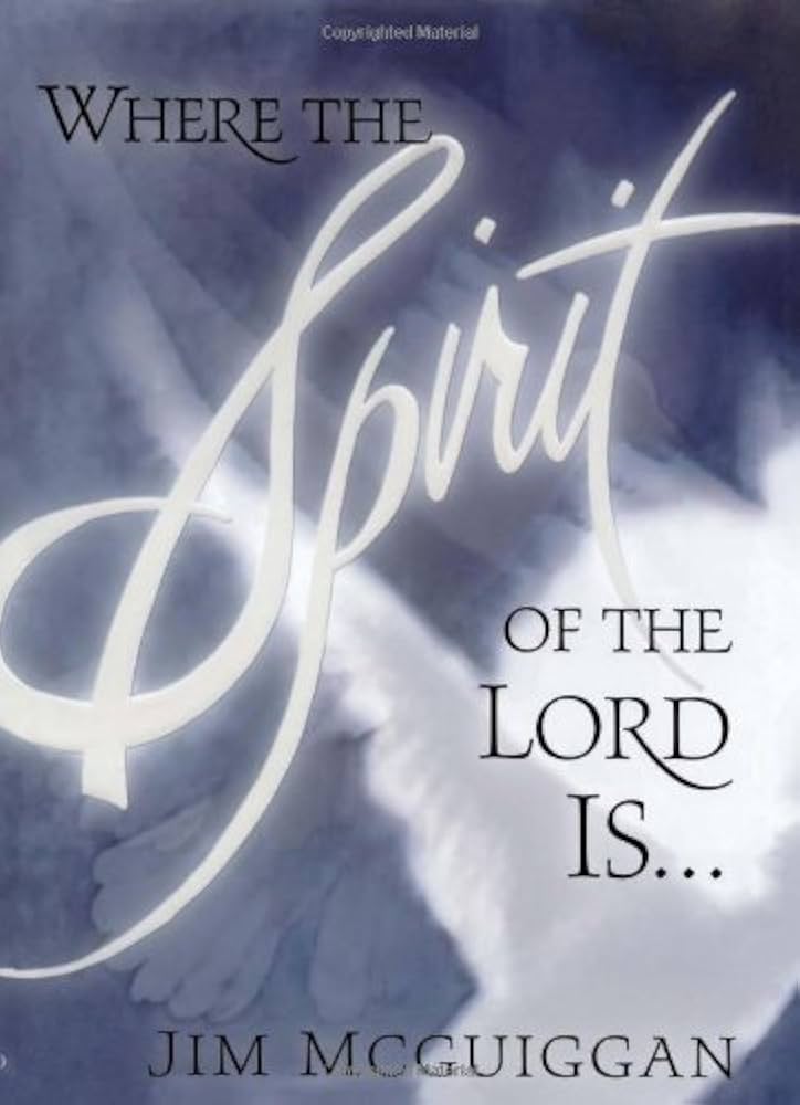 Where the Spirit of the Lord is . . .