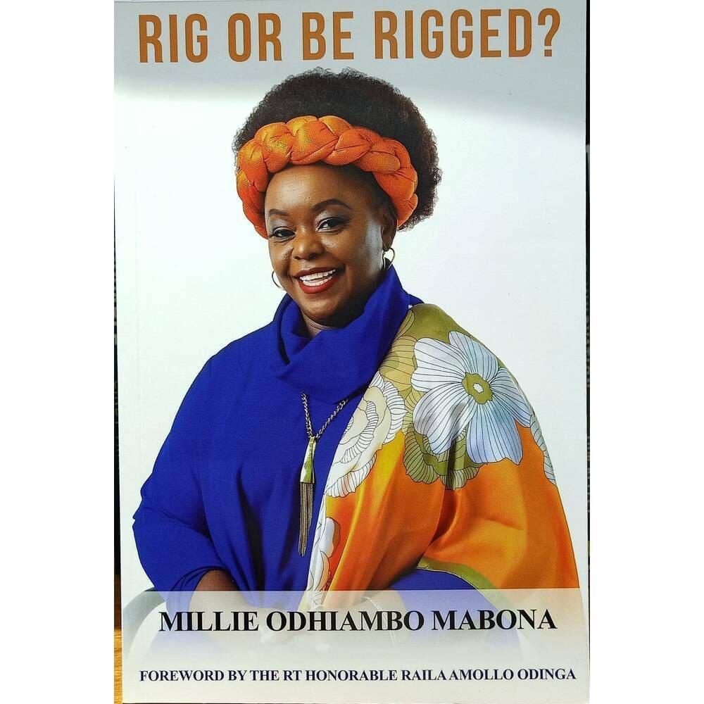 Rig Or Be Rigged? book by Hon. Millie Odhiambo Mabona