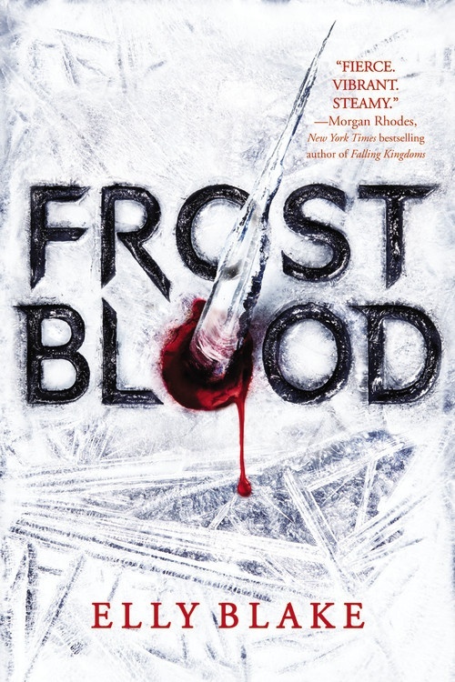 Frostblood Saga #1: Frostblood book by Elly Blake
