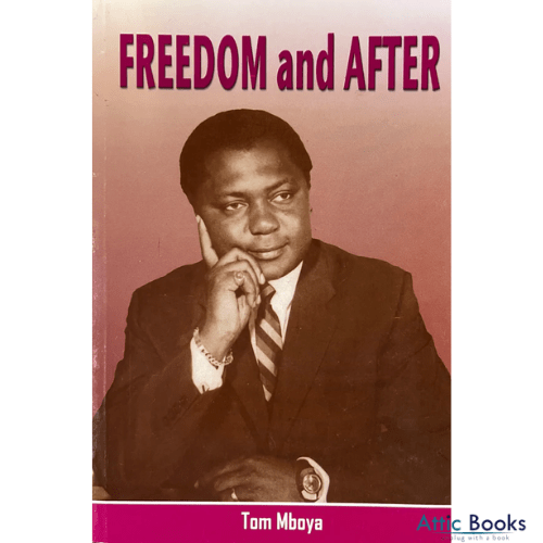 Freedom and After By Tom Mboya