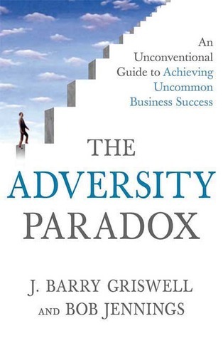 The Adversity Paradox book by J. Barry Griswell