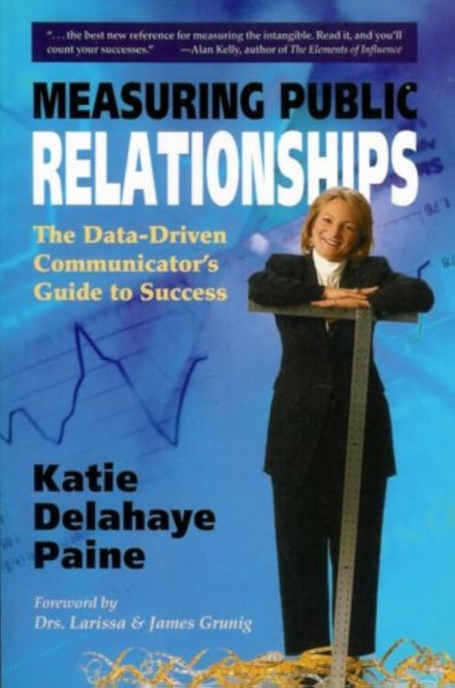 Measuring Public Relationships: The Data-Driven Communicator's Guide to Success