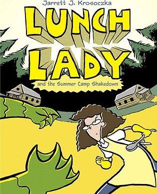 Lunch Lady and the Summer Camp Shakedown : Lunch Lady #4